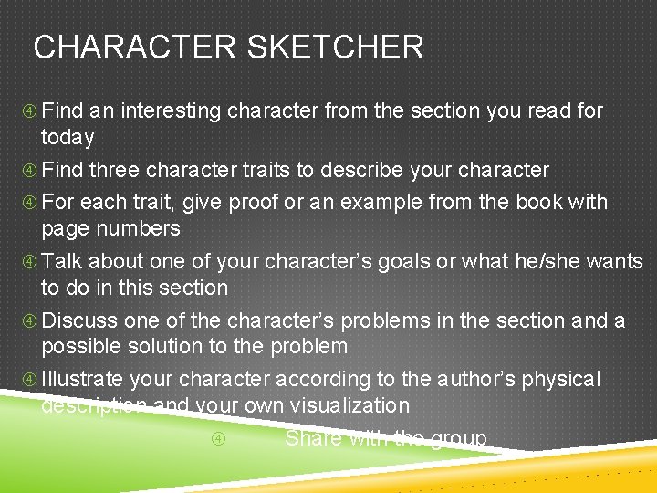 CHARACTER SKETCHER Find an interesting character from the section you read for today Find