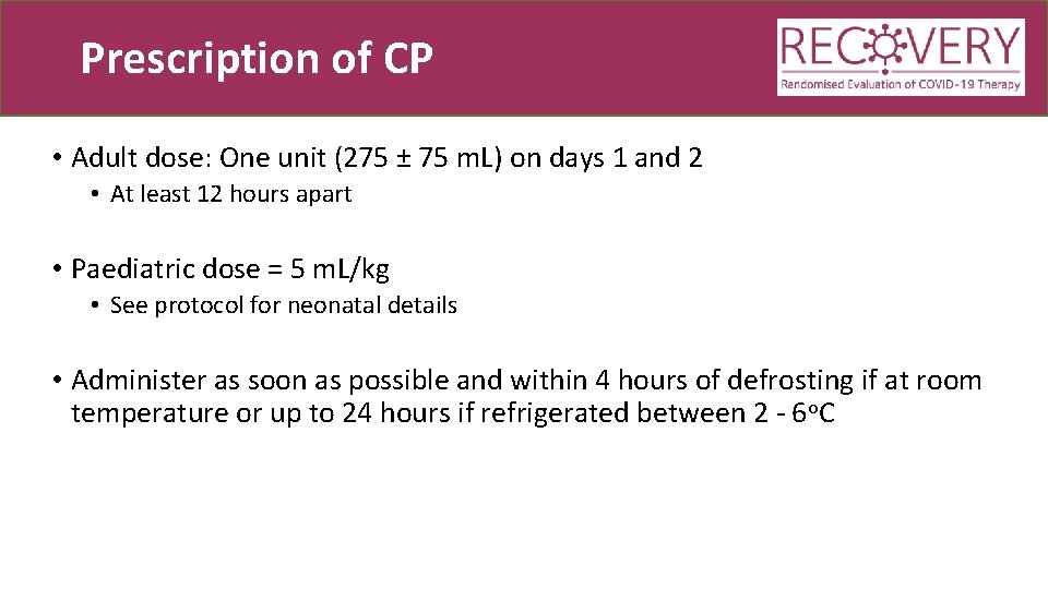 Prescription of CP • Adult dose: One unit (275 ± 75 m. L) on