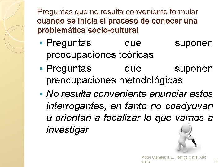 Preguntas que no resulta conveniente formular cuando se inicia el proceso de conocer una Preguntas que no resulta conveniente formular cuando se inicia el proceso de conocer una