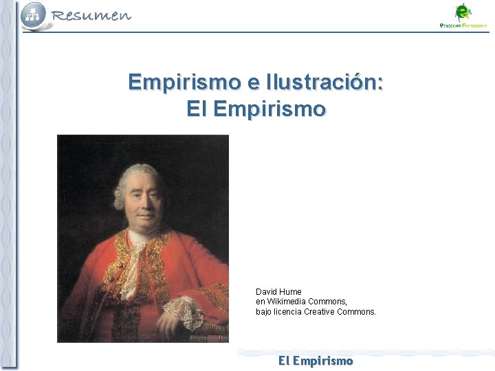 Empirismo e Ilustración: El Empirismo David Hume en Wikimedia Commons, bajo licencia Creative Commons.