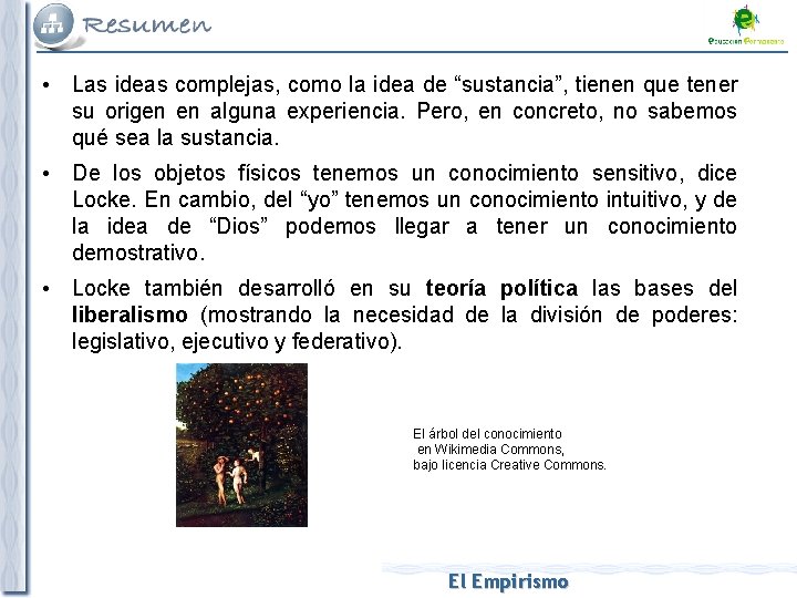  • Las ideas complejas, como la idea de “sustancia”, tienen que tener su