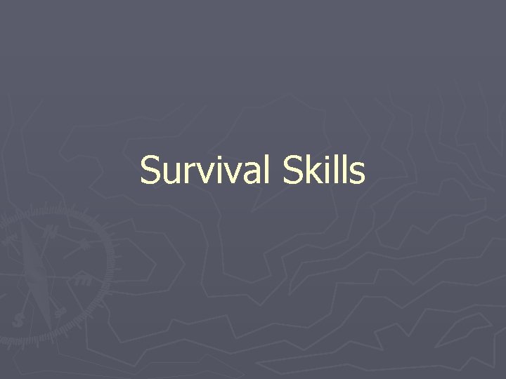 Survival Skills 