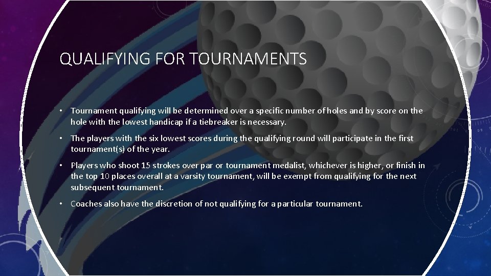 QUALIFYING FOR TOURNAMENTS • Tournament qualifying will be determined over a specific number of