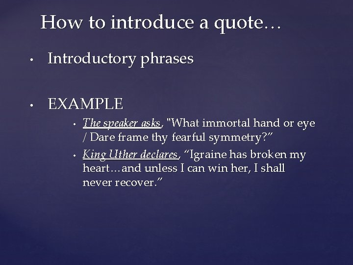 How to introduce a quote… • Introductory phrases • EXAMPLE • • The speaker