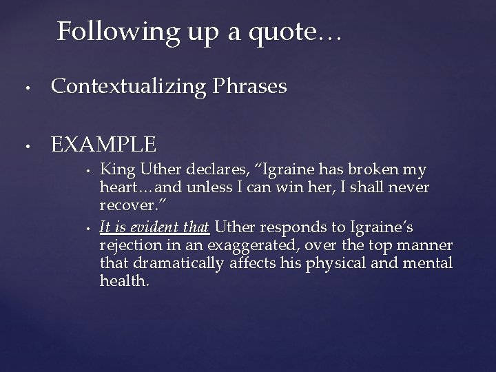 Following up a quote… • Contextualizing Phrases • EXAMPLE • • King Uther declares,