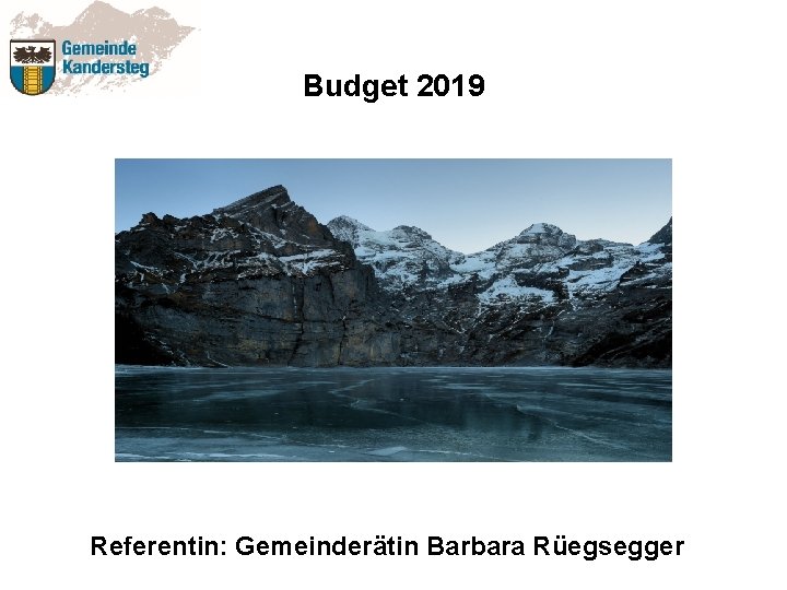 Budget 2019 Referentin: Gemeinderätin Barbara Rüegsegger 