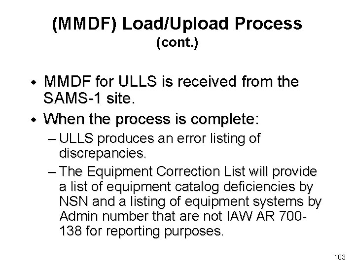 (MMDF) Load/Upload Process (cont. ) w w MMDF for ULLS is received from the