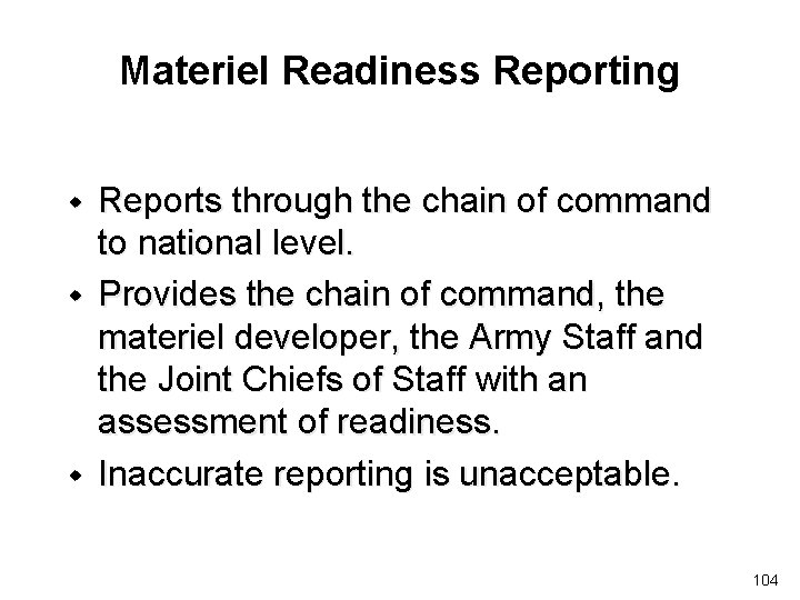 Materiel Readiness Reporting w w w Reports through the chain of command to national