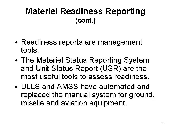 Materiel Readiness Reporting (cont. ) w w w Readiness reports are management tools. The