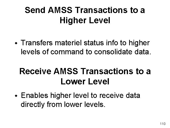 Send AMSS Transactions to a Higher Level w Transfers materiel status info to higher