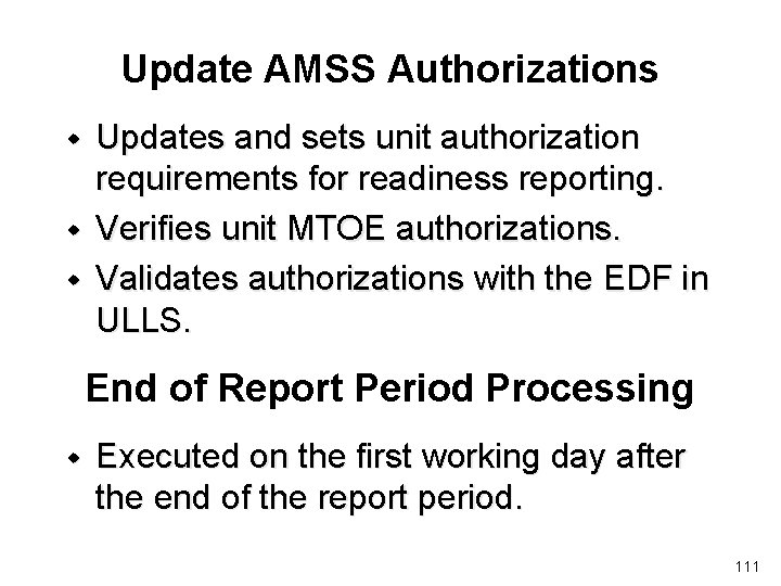 Update AMSS Authorizations w w w Updates and sets unit authorization requirements for readiness