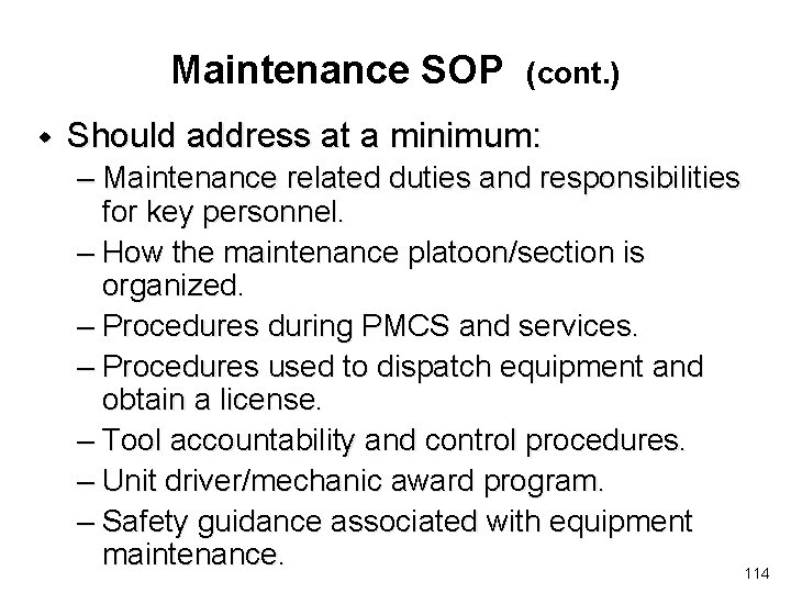 Maintenance SOP w (cont. ) Should address at a minimum: – Maintenance related duties