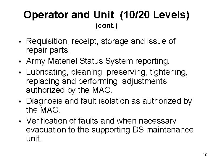 Operator and Unit (10/20 Levels) (cont. ) w w w Requisition, receipt, storage and