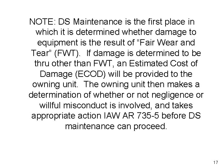 NOTE: DS Maintenance is the first place in which it is determined whether damage