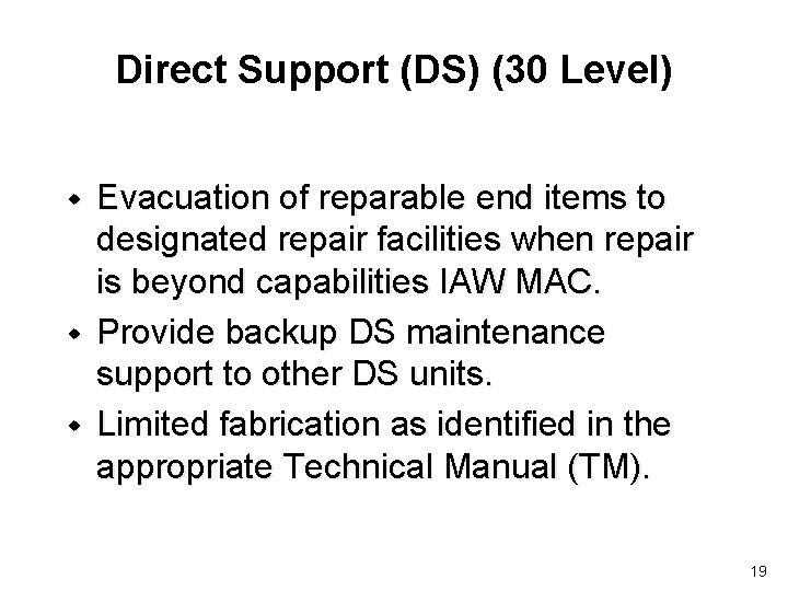 Direct Support (DS) (30 Level) w w w Evacuation of reparable end items to