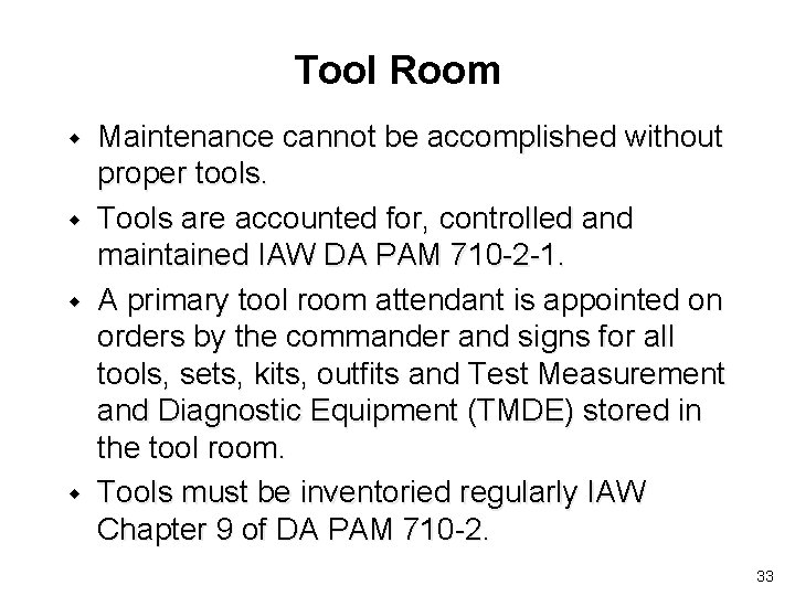 Tool Room w w Maintenance cannot be accomplished without proper tools. Tools are accounted