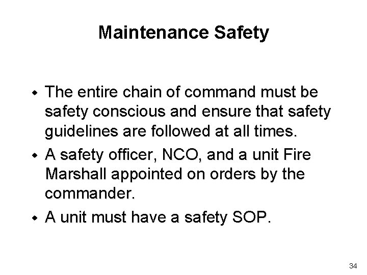 Maintenance Safety w w w The entire chain of command must be safety conscious
