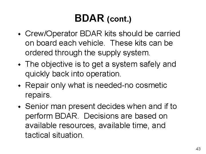 BDAR (cont. ) w w Crew/Operator BDAR kits should be carried on board each