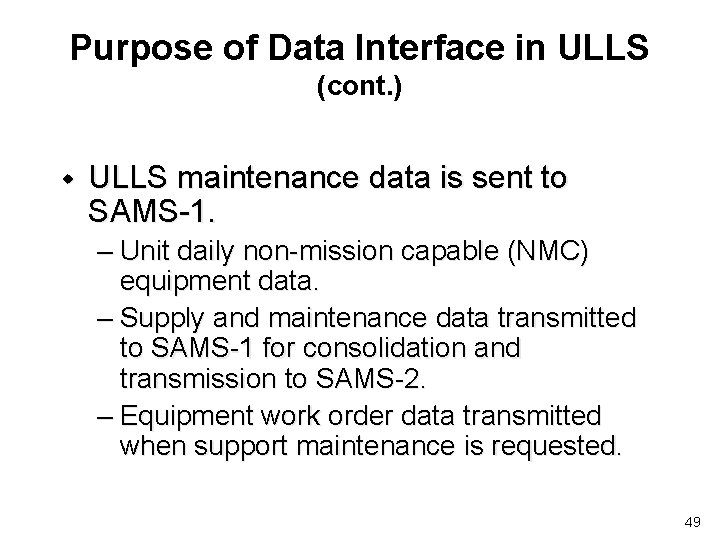 Purpose of Data Interface in ULLS (cont. ) w ULLS maintenance data is sent