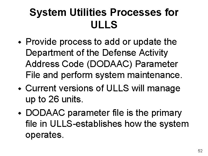 System Utilities Processes for ULLS w w w Provide process to add or update