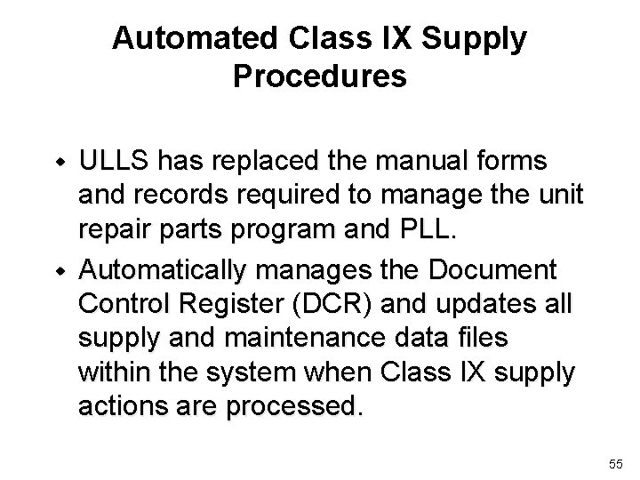 Automated Class IX Supply Procedures w w ULLS has replaced the manual forms and