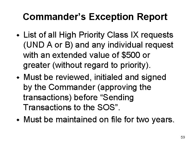 Commander’s Exception Report w w w List of all High Priority Class IX requests