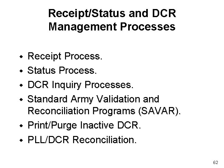 Receipt/Status and DCR Management Processes w w w Receipt Process. Status Process. DCR Inquiry