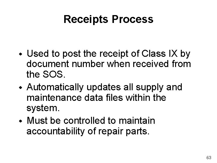 Receipts Process w w w Used to post the receipt of Class IX by