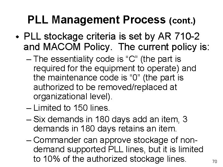 PLL Management Process (cont. ) w PLL stockage criteria is set by AR 710