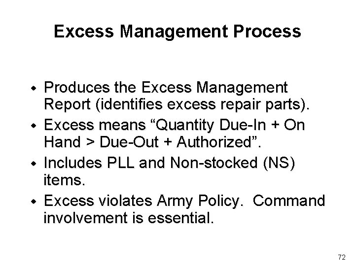 Excess Management Process w w Produces the Excess Management Report (identifies excess repair parts).