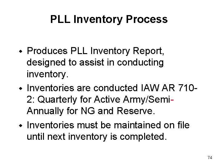 PLL Inventory Process w w w Produces PLL Inventory Report, designed to assist in