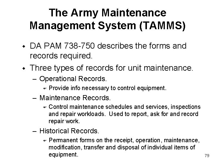 The Army Maintenance Management System (TAMMS) w w DA PAM 738 -750 describes the