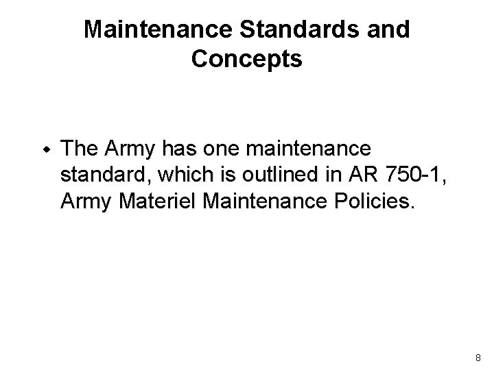 Maintenance Standards and Concepts w The Army has one maintenance standard, which is outlined