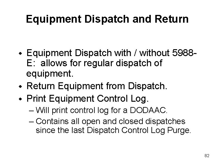 Equipment Dispatch and Return w w w Equipment Dispatch with / without 5988 E: