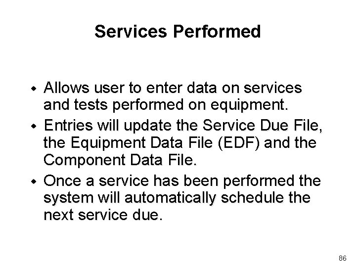 Services Performed w w w Allows user to enter data on services and tests