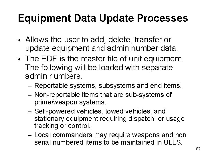 Equipment Data Update Processes w w Allows the user to add, delete, transfer or