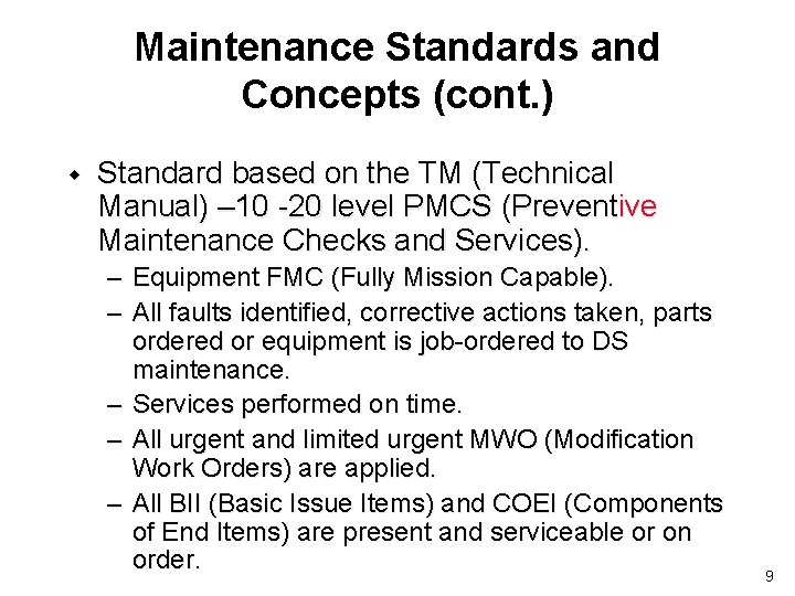 Maintenance Standards and Concepts (cont. ) w Standard based on the TM (Technical Manual)