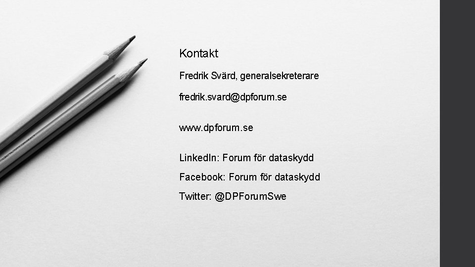 Kontakt Fredrik Svärd, generalsekreterare fredrik. svard@dpforum. se www. dpforum. se Linked. In: Forum för