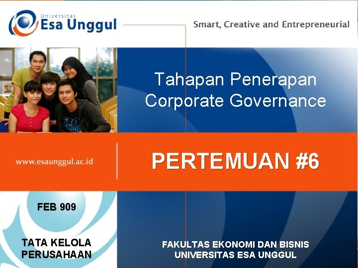 Tahapan Penerapan Corporate Governance PERTEMUAN #6 FEB 909 TATA KELOLA PERUSAHAAN FAKULTAS EKONOMI DAN