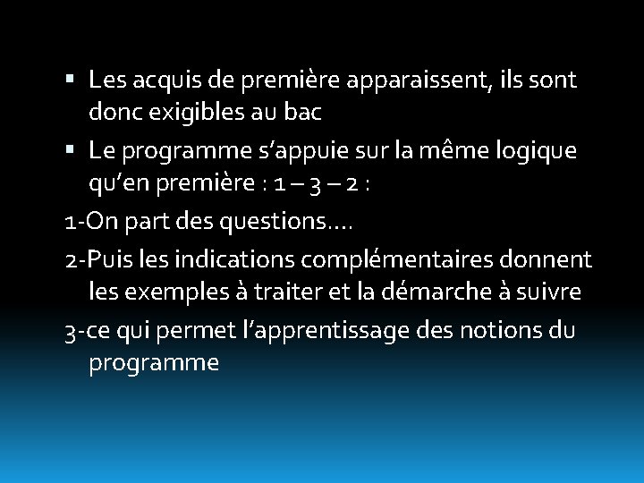 Les acquis de première apparaissent, ils sont donc exigibles au bac Le programme Les acquis de première apparaissent, ils sont donc exigibles au bac Le programme