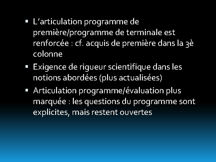 L’articulation programme de première/programme de terminale est renforcée : cf. acquis de première L’articulation programme de première/programme de terminale est renforcée : cf. acquis de première