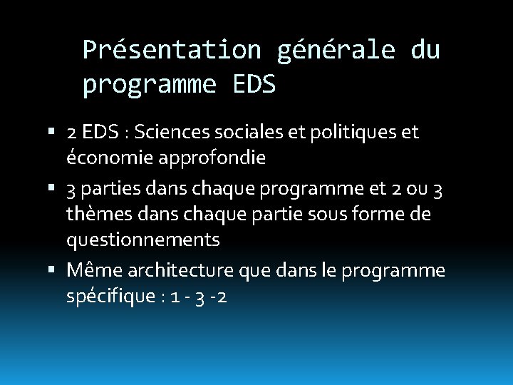Présentation générale du programme EDS 2 EDS : Sciences sociales et politiques et économie Présentation générale du programme EDS 2 EDS : Sciences sociales et politiques et économie