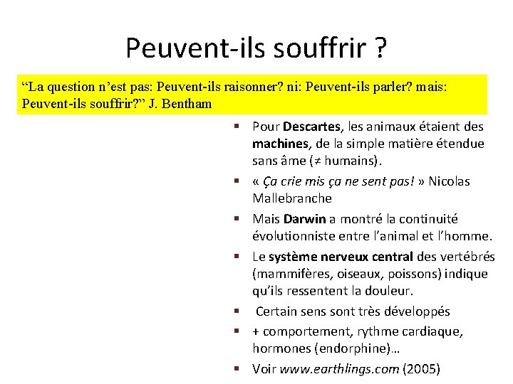 Peuvent-ils souffrir ? “La question n’est pas: Peuvent-ils raisonner? ni: Peuvent-ils parler? mais: Peuvent-ils