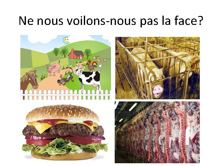 Ne nous voilons-nous pas la face? 