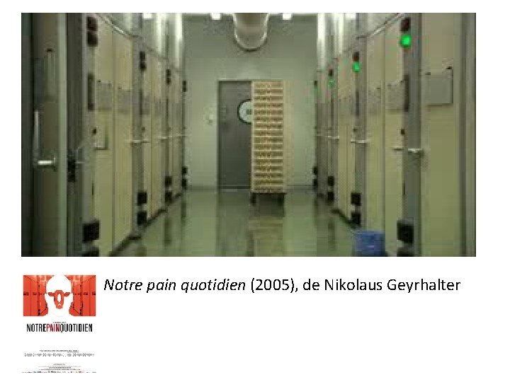 Notre pain quotidien (2005), de Nikolaus Geyrhalter 