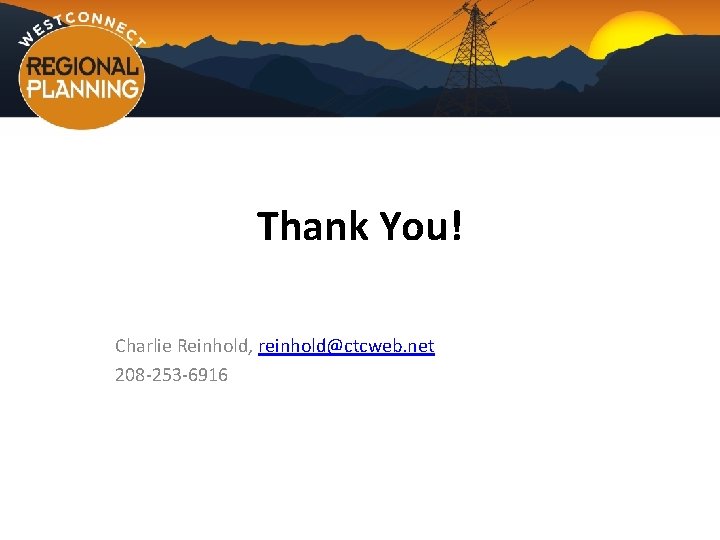Thank You! Charlie Reinhold, reinhold@ctcweb. net 208 -253 -6916 