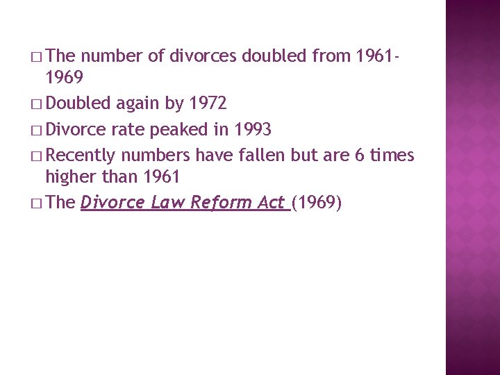 � The number of divorces doubled from 19611969 � Doubled again by 1972 �