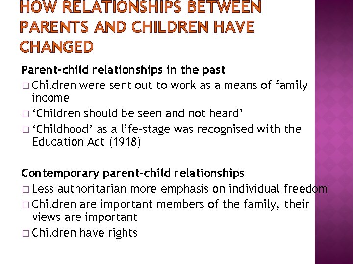 HOW RELATIONSHIPS BETWEEN PARENTS AND CHILDREN HAVE CHANGED Parent-child relationships in the past �