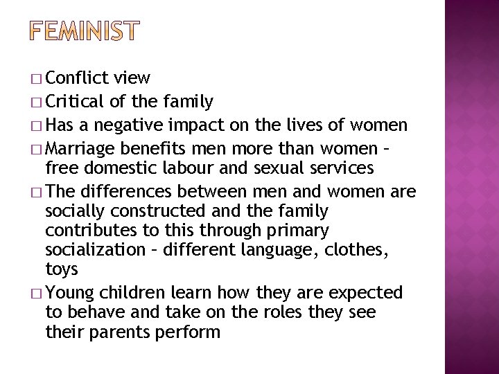 � Conflict view � Critical of the family � Has a negative impact on