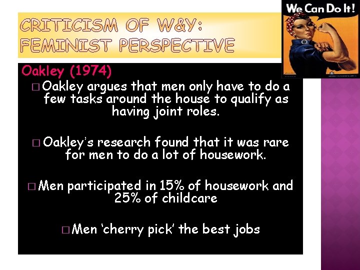 Oakley (1974) � Oakley argues that men only have to do a few tasks